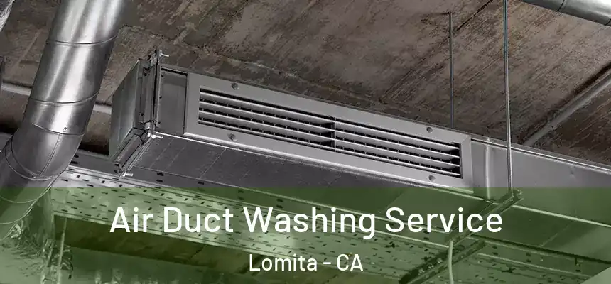 Air Duct Washing Service Lomita - CA