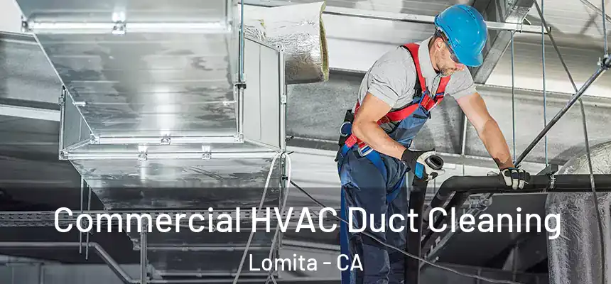  Commercial HVAC Duct Cleaning Lomita - CA