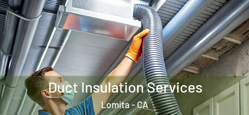  Duct Insulation Services Lomita - CA