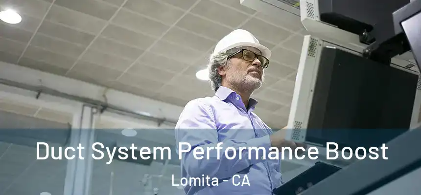 Duct System Performance Boost Lomita - CA