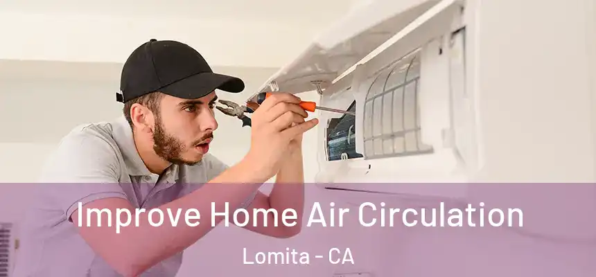  Improve Home Air Circulation Lomita - CA