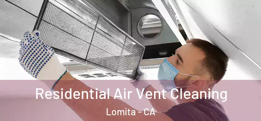  Residential Air Vent Cleaning Lomita - CA