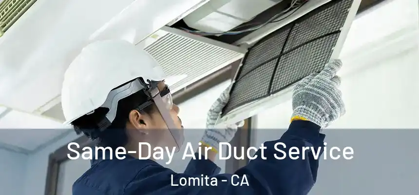  Same-Day Air Duct Service Lomita - CA
