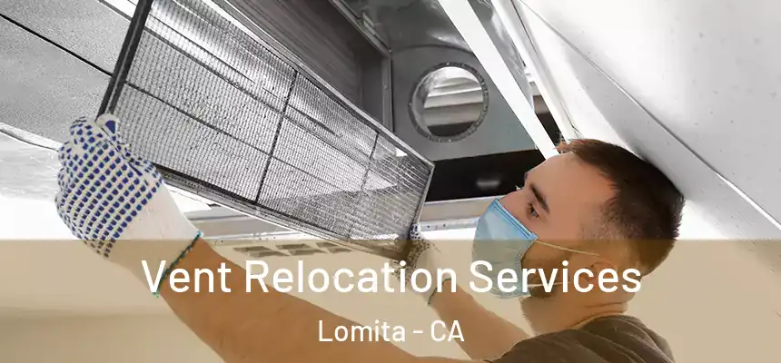  Vent Relocation Services Lomita - CA